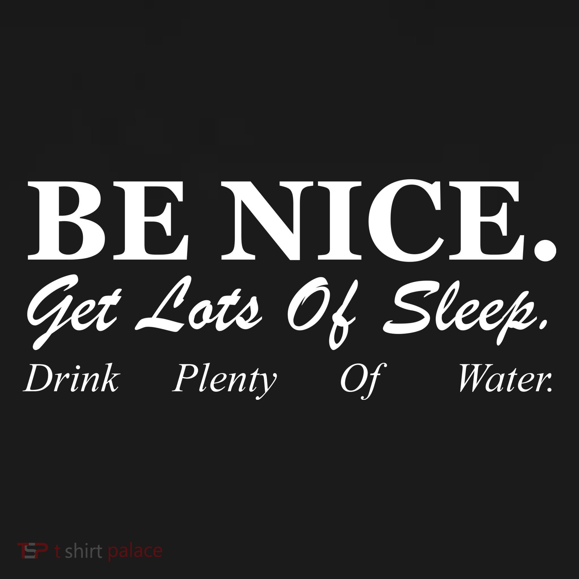 Be Nice Get Lots Of Sleep Drink Plenty Of Water Women's Hoodie