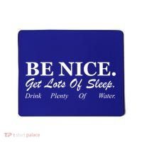 Be Nice Get Lots Of Sleep Drink Plenty Of Water Mousepad thumb 0