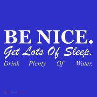 Be Nice Get Lots Of Sleep Drink Plenty Of Water Mousepad thumb 1