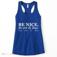 Be Nice Get Lots Of Sleep Drink Plenty Of Water Women's Tank Top thumb 0