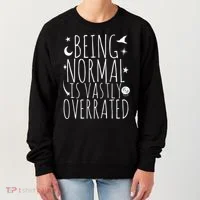 Being Normal Is Vastly Overrated Witch Women's Sweatshirt thumb 0