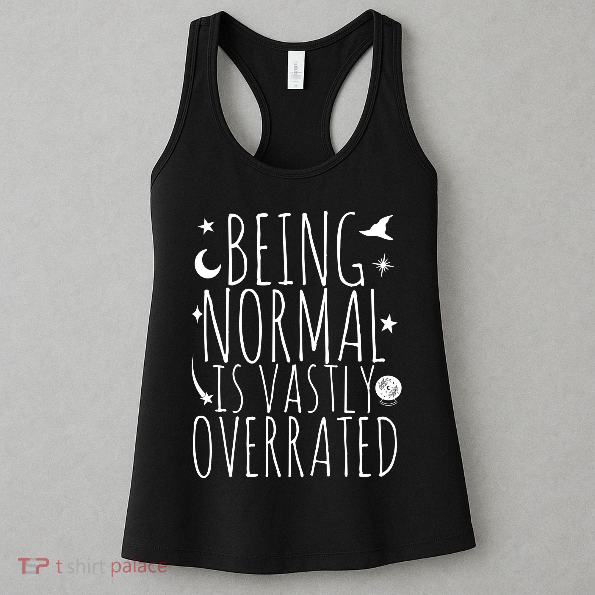 Being Normal Is Vastly Overrated Witch Women's Tank Top
