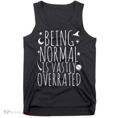Being Normal Is Vastly Overrated Witch Tank Top