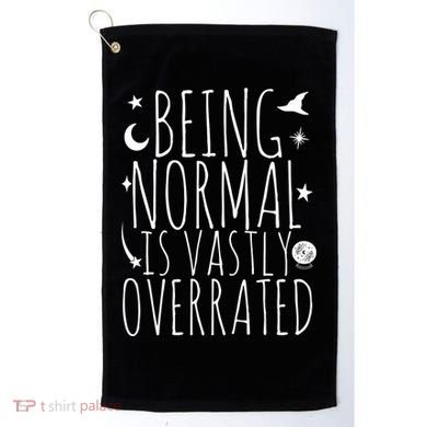 Being Normal Is Vastly Overrated Witch Golf Towel