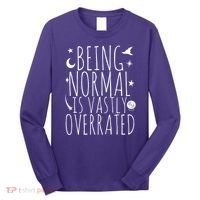 Being Normal Is Vastly Overrated Witch Long Sleeve Shirt thumb 0