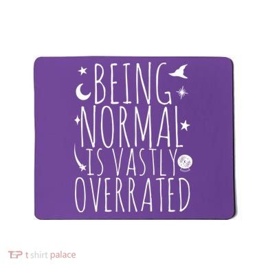 Being Normal Is Vastly Overrated Witch Mousepad