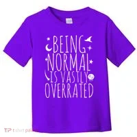 Being Normal Is Vastly Overrated Witch Toddler T-Shirt thumb 0