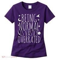 Being Normal Is Vastly Overrated Witch Women's T-Shirt thumb 0