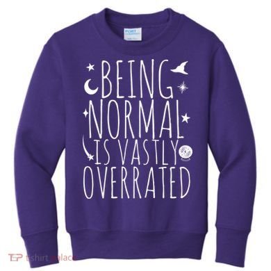 Being Normal Is Vastly Overrated Witch Kids Sweatshirt