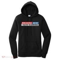 Breaking News I Have Diarrhea Funny Joke Humor Poop Pooping Women's Hoodie thumb 0