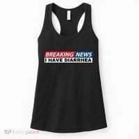 Breaking News I Have Diarrhea Funny Joke Humor Poop Pooping Women's Tank Top thumb 0
