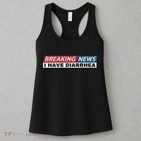 Breaking News I Have Diarrhea Funny Joke Humor Poop Pooping Women's Tank Top thumb 3