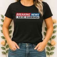 Breaking News I Have Diarrhea Funny Joke Humor Poop Pooping Women's T-Shirt thumb 2