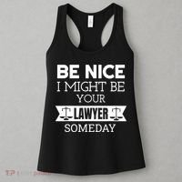 Be Nice I Might Be Your Lawyer Someday Attorney Lawyer Women's Tank Top thumb 3