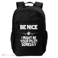 Be Nice I Might Be Your Pilot Someday Funny Backpack thumb 0