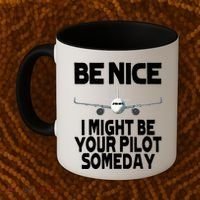Be Nice I Might Be Your Pilot Someday Funny Coffee Mug thumb 2