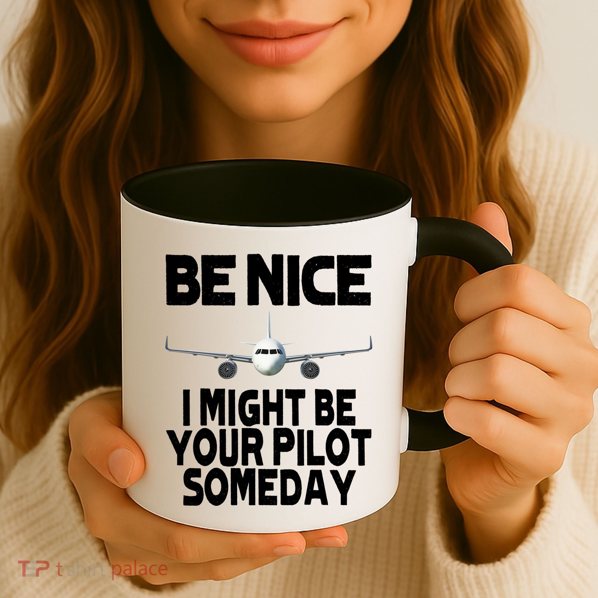 Be Nice I Might Be Your Pilot Someday Funny Coffee Mug