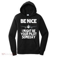 Be Nice I Might Be Your Pilot Someday Funny Women's Hoodie thumb 0