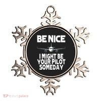 Be Nice I Might Be Your Pilot Someday Funny Ornament thumb 0