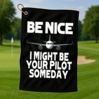 Be Nice I Might Be Your Pilot Someday Funny Golf Towel thumb 1