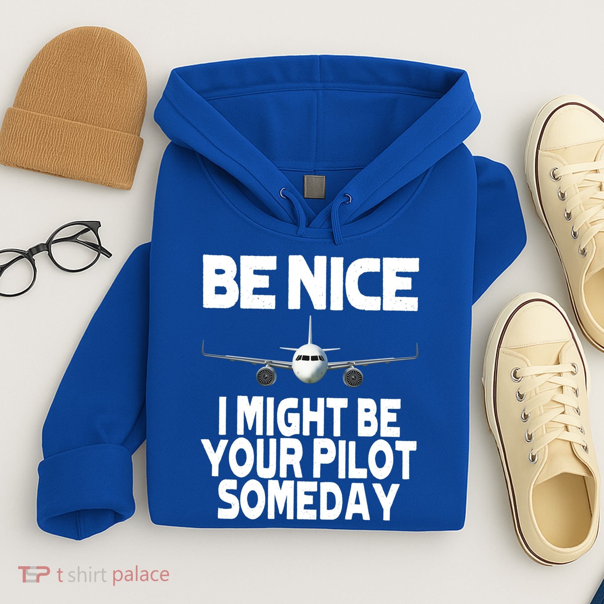 Be Nice I Might Be Your Pilot Someday Funny Hoodie