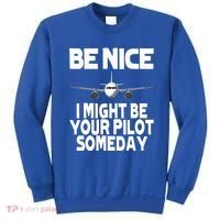 Be Nice I Might Be Your Pilot Someday Funny Sweatshirt thumb 0