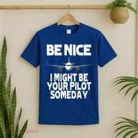Be Nice I Might Be Your Pilot Someday Funny T-Shirt thumb 2