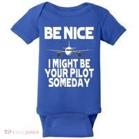 Be Nice I Might Be Your Pilot Someday Funny Baby Bodysuit thumb 0