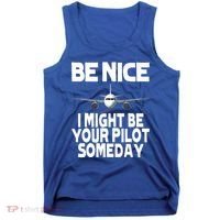 Be Nice I Might Be Your Pilot Someday Funny Tank Top thumb 0