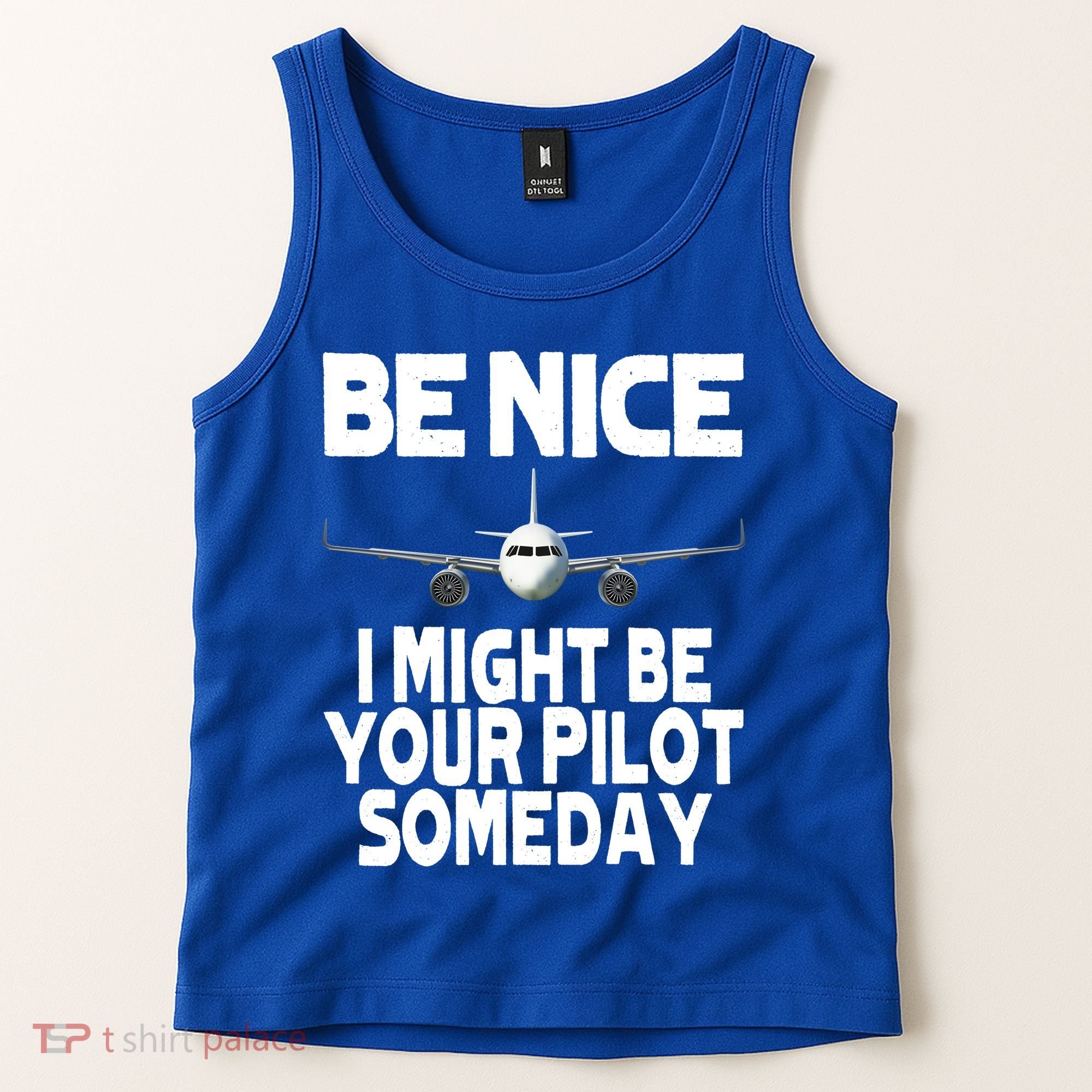 Be Nice I Might Be Your Pilot Someday Funny Tank Top