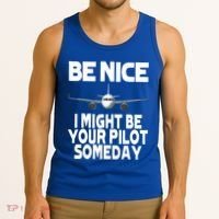 Be Nice I Might Be Your Pilot Someday Funny Tank Top thumb 3