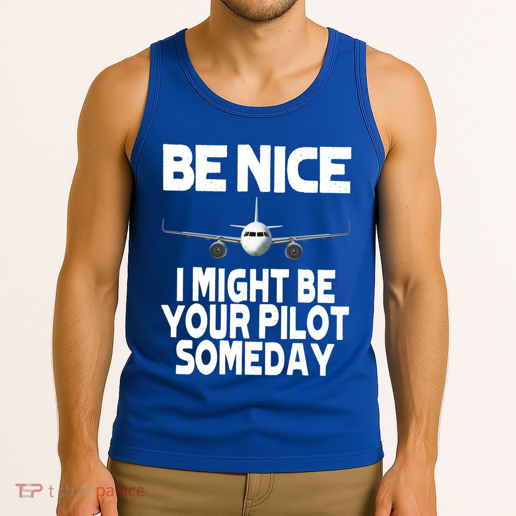 Be Nice I Might Be Your Pilot Someday Funny Tank Top