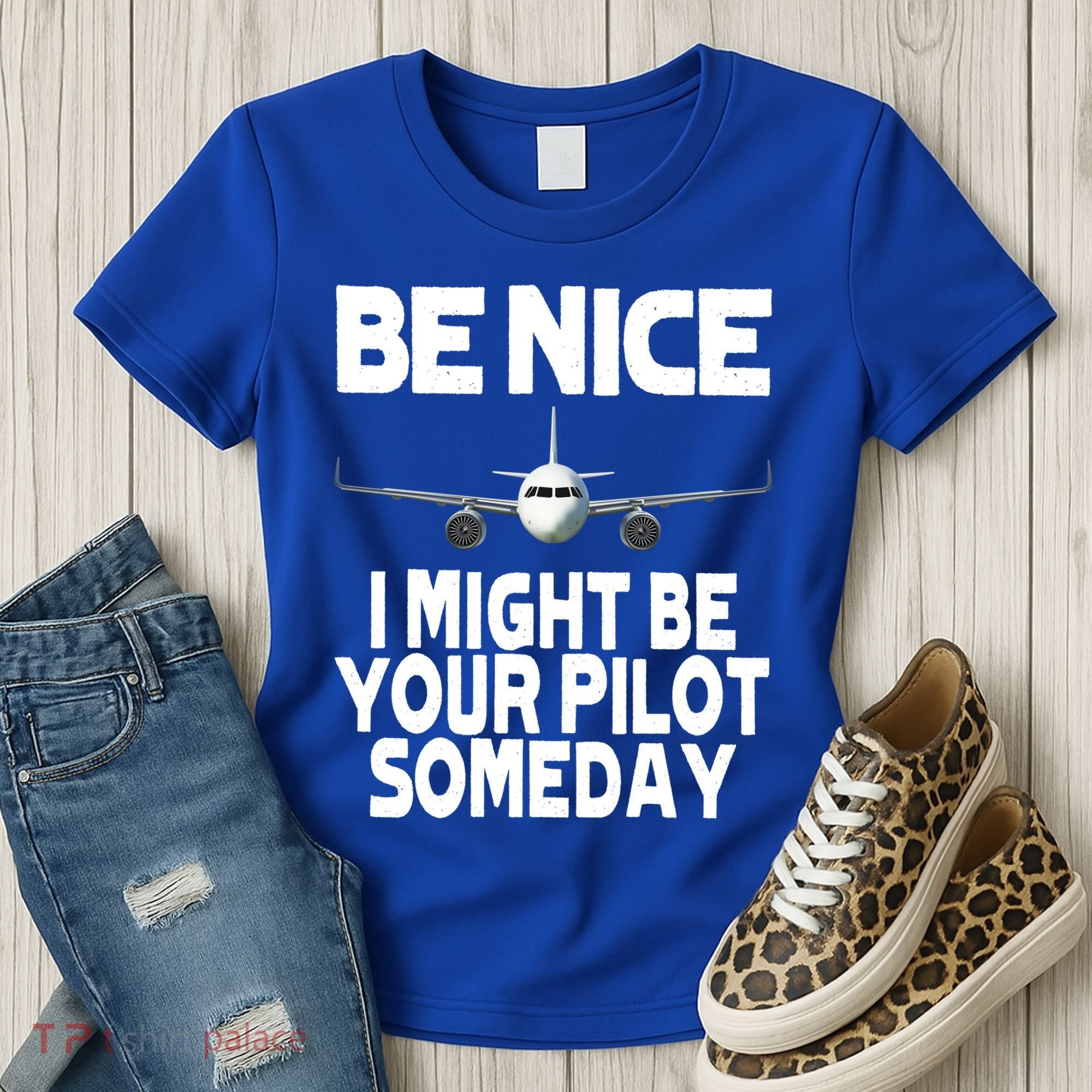 Be Nice I Might Be Your Pilot Someday Funny Women's T-Shirt