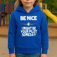 Be Nice I Might Be Your Pilot Someday Funny Kids Hoodie thumb 3