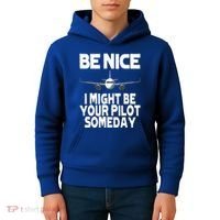 Be Nice I Might Be Your Pilot Someday Funny Kids Hoodie thumb 4