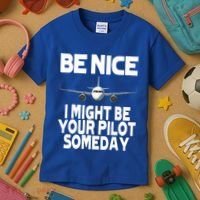 Be Nice I Might Be Your Pilot Someday Funny Kids T-Shirt thumb 3