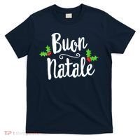 Buon Natale Italy Pride Xmas Holiday Italian Christmas T-Shirt thumb 0