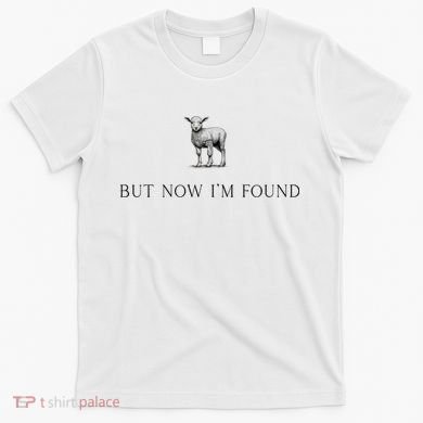 But Now IM Found Christian T-Shirt