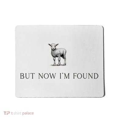 But Now IM Found Christian Mousepad