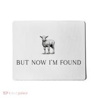 But Now IM Found Christian Mousepad thumb 0