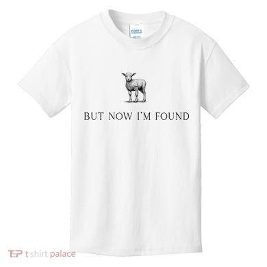 But Now IM Found Christian Kids T-Shirt