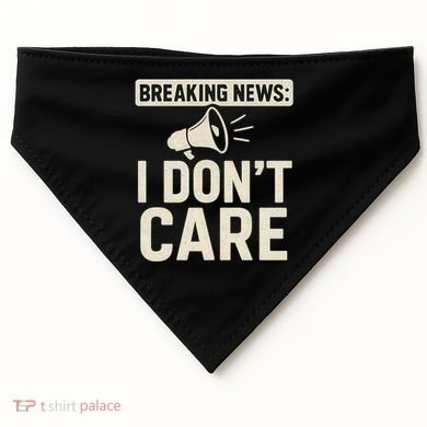 Breaking News: I Don't Care USA-Made Doggie Bandana