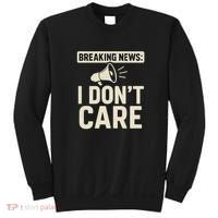 Breaking News: I Don't Care Sweatshirt thumb 0