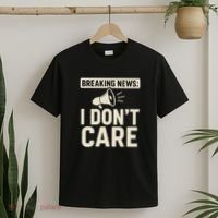 Breaking News: I Don't Care T-Shirt thumb 2