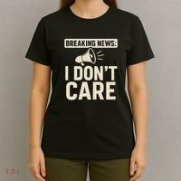Breaking News: I Don't Care T-Shirt thumb 4