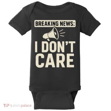 Breaking News: I Don't Care Baby Bodysuit