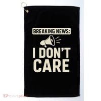 Breaking News: I Don't Care Golf Towel thumb 0