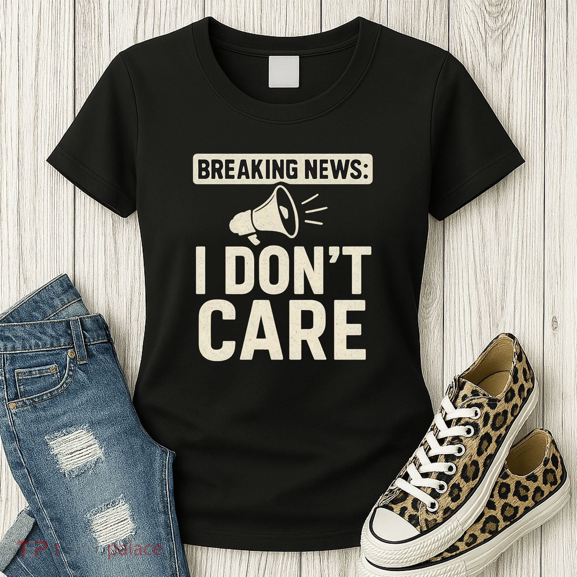 Breaking News: I Don't Care Women's T-Shirt