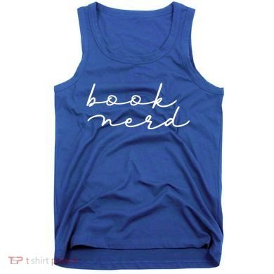 Book Nerd Literary Writing Read Geeky Reader Bookish Reading Gift Tank Top