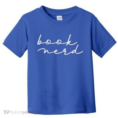 Book Nerd Literary Writing Read Geeky Reader Bookish Reading Gift Toddler T-Shirt